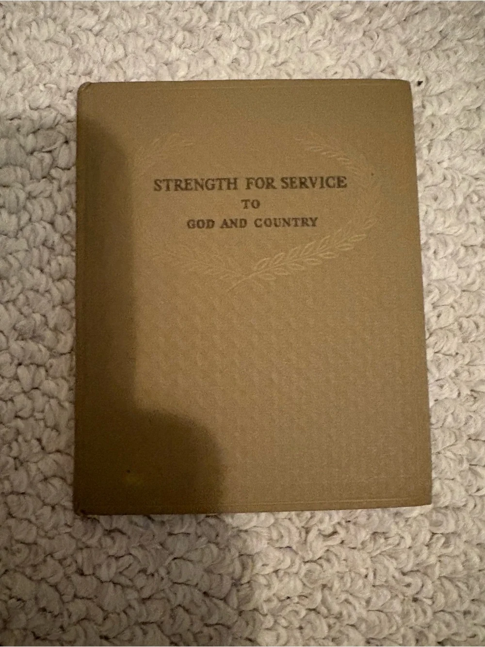 Rare Vintage Classic tan Hardcover  Strength for Service to God and Country